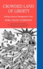 Crowded Land of Liberty : Solving America's Immigration Crisis - eBook