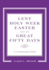 Lent, Holy Week, Easter and the Great Fifty Days : A Ceremonial Guide - eBook