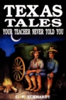 Texas Tales Your Teacher Never Told You - eBook