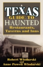 Haunted Restaurants, Taverns, and Inns of Texas - eBook