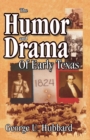 Humor & Drama of Early Texas - eBook