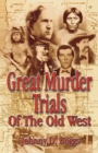 Great Murder Trials of the Old West - eBook