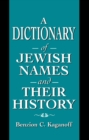 A Dictionary of Jewish Names and Their History - eBook