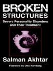 Broken Structures : Severe Personality Disorders and Their Treatment - eBook