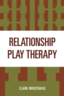 Relationship Play Therapy - eBook
