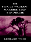The Single Woman-Married Man Syndrome - eBook