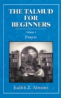 The Talmud for Beginners : Prayer - eBook