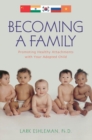 Becoming a Family : Promoting Healthy Attachments with Your Adopted Child - eBook