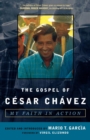 Gospel of Cesar Chavez : My Faith in Action - eBook