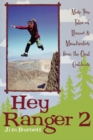 Hey Ranger 2 : More True Tales of Humor & Misadventure from the Great Outdoors - eBook