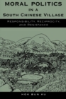 Moral Politics in a South Chinese Village : Responsibility, Reciprocity, and Resistance - eBook