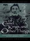 Of Camel Kings and Other Things : Rural Rebels Against Modernity in Late Imperial China - eBook