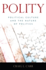 Polity : Political Culture and the Nature of Politics - eBook