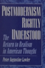 Postmodernism Rightly Understood : The Return to Realism in American Thought - eBook