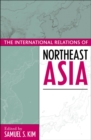 International Relations of Northeast Asia - eBook