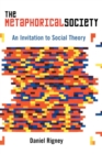 Metaphorical Society : An Invitation to Social Theory - eBook