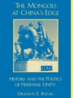 Mongols at China's Edge : History and the Politics of National Unity - eBook
