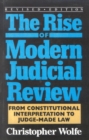 Rise of Modern Judicial Review : From Judicial Interpretation to Judge-Made Law - eBook