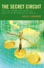 Secret Circuit : The Little-Known Court Where the Rules of the Information Age Unfold - eBook