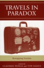 Travels in Paradox : Remapping Tourism - eBook