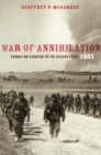 War of Annihilation : Combat and Genocide on the Eastern Front, 1941 - eBook