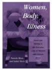 Women, Body, Illness : Space and Identity in the Everyday Lives of Women with Chronic Illness - eBook