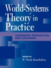 World-Systems Theory in Practice : Leadership, Production, and Exchange - eBook