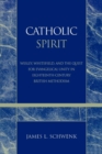 Catholic Spirit : Wesley, Whitefield, and the Quest for Evangelical Unity in Eighteenth-Century British Methodism - eBook