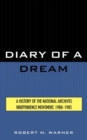 Diary of a Dream : A History of the National Archives Independence Movement, 1980-1985 - eBook