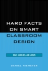 Hard Facts on Smart Classroom Design : Ideas, Guidelines, and Layouts - eBook