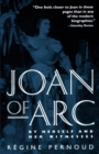 Joan of Arc : By Herself and Her Witnesses - eBook