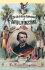 Life and African Exploration of David Livingstone - eBook