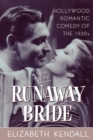 Runaway Bride : Hollywood Romantic Comedy of the 1930s - eBook