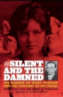 Silent and the Damned : The Murder of Mary Phagan and the Lynching of Leo Frank - eBook