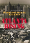 Atlanta Rising : The Invention of an International City 1946-1996 - eBook