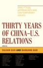 Thirty Years of China - U.S. Relations : Analytical Approaches and Contemporary Issues - eBook