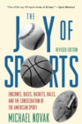 Joy of Sports, Revised : Endzones, Bases, Baskets, Balls, and the Consecration of the American Spirit - eBook