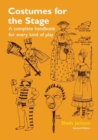 Costumes for the Stage : A Complete Handbook for Every Kind of Play - eBook