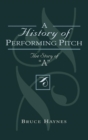 History of Performing Pitch : The Story of 'A' - eBook