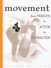 Movement : From Person to Actor to Character - eBook