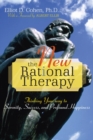 The New Rational Therapy : Thinking Your Way to Serenity, Success, and Profound Happiness - eBook