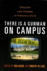 There is a Gunman on Campus : Tragedy and Terror at Virginia Tech - eBook