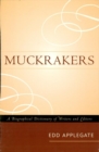 Muckrakers : A Biographical Dictionary of Writers and Editors - eBook