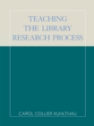 Teaching the Library Research Process - eBook