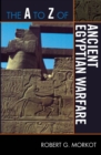 The A to Z of Ancient Egyptian Warfare - eBook