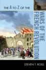 A to Z of the Wars of the French Revolution - eBook