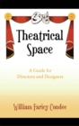 Theatrical Space : A Guide for Directors and Designers - eBook