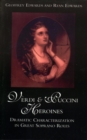 Verdi and Puccini Heroines : Dramatic Characterization in Great Soprano Roles - eBook
