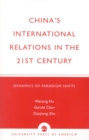 China's International Relations in the 21st Century : Dynamics of Paradigm Shifts - eBook