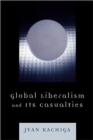 Global Liberalism and Its Casualties - eBook